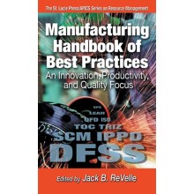 Manufacturing Handbook of Best Practices: An Innovation, Productivity, and Quality Focus